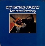 roy haynes quartet - live at the riverbop roy haynes quartet - live at the riverbop