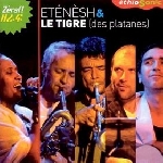 eténèsh wassié & le tigre des platanes - zèraf! eténèsh wassié & le tigre des platanes - zèraf!