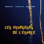 didier petit - claudia solal - philippe foch - les voyageurs de l'espace didier petit - claudia solal - philippe foch - les voyageurs de l'espace