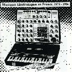 v/a - musiques électroniques en france 1974 - 1984 v/a - musiques électroniques en france 1974 - 1984