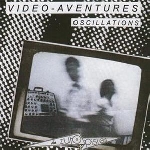 video-aventures - oscillations video-aventures - oscillations