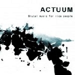 actuum - brutal music for nice people actuum - brutal music for nice people