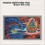 musica elettronica viva - leave the city musica elettronica viva - leave the city