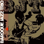 baroque jazz trio - s/t baroque jazz trio - s/t