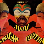 oneness of juju - african rhythms oneness of juju - african rhythms