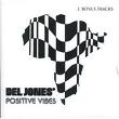 Del Jones - Positive vibes Del Jones - Positive vibes