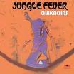 Chakachas - Jungle Fever Chakachas - Jungle Fever