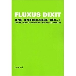 fluxus dixit - une anthologie vol.1 fluxus dixit - une anthologie vol.1