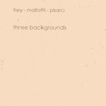 radu malfatti - three backgrounds radu malfatti - three backgrounds