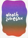 death jukebox - death jukebox death jukebox - death jukebox