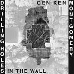 gen ken montgomery - drilling holes in the wall gen ken montgomery - drilling holes in the wall