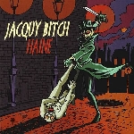 jacquy bitch - haine jacquy bitch - haine