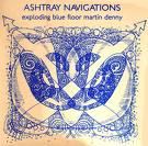 ashtray navigations - exploding blue floor martin denny ashtray navigations - exploding blue floor martin denny