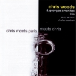 chris woods & georges arvanitas trio - chris meets paris meets chris chris woods & georges arvanitas trio - chris meets paris meets chris