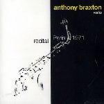 anthony braxton - recital paris 1971 anthony braxton - recital paris 1971