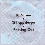 bj nilsen - stilluppsteypa - passing out bj nilsen - stilluppsteypa - passing out