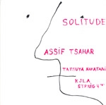 assif tsahar - tatsuya nakatani - kjla string 4tet - solitude assif tsahar - tatsuya nakatani - kjla string 4tet - solitude