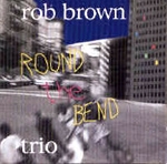rob brown - round the bend rob brown - round the bend