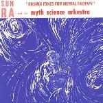 sun ra & his myth science arkestra - cosmic tones for mental therapy sun ra & his myth science arkestra - cosmic tones for mental therapy