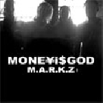 moneyisgod - m.a.r.k.z moneyisgod - m.a.r.k.z