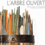 benjamin bondonneau - daunik lazro - l'arbre ouvert benjamin bondonneau - daunik lazro - l'arbre ouvert