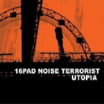 16pad noise terrorist - utopia 16pad noise terrorist - utopia