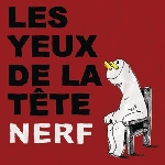 les yeux de la tête - nerf les yeux de la tête - nerf