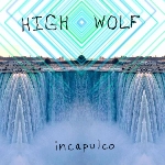 high wolf - incapulco high wolf - incapulco