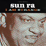 sun ra - i am strange sun ra - i am strange