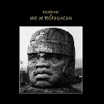 koudlam - live at teotihuacan koudlam - live at teotihuacan