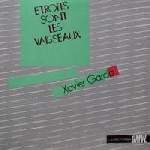 xavier garcia - etroits sont les vaisseaux xavier garcia - etroits sont les vaisseaux