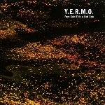y.e.r.m.o - from gold falls a bad rain y.e.r.m.o - from gold falls a bad rain