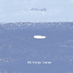 ô paradis - mi viejo trono (ltd. 250) ô paradis - mi viejo trono (ltd. 250)