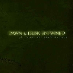 dawn & dusk entwined - a l'aube des jours anciens dawn & dusk entwined - a l'aube des jours anciens
