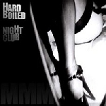 m.m.m. (macelleria mobile di mezzanotte) - hard boiled night club m.m.m. (macelleria mobile di mezzanotte) - hard boiled night club