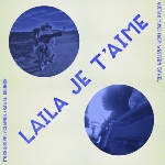 v/a - laila je t'aime - guitar music from the western sahel v/a - laila je t'aime - guitar music from the western sahel