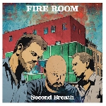 fire room (ken vandermark - paal nilssen-love - lasse marhaug) - second breath fire room (ken vandermark - paal nilssen-love - lasse marhaug) - second breath