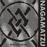 nagamatzu - shatter days nagamatzu - shatter days