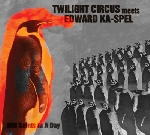 twilight circus meets edward ka-spel - 800 saints in a day twilight circus meets edward ka-spel - 800 saints in a day