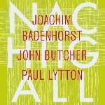 joachim badenhorst - john butcher - paul lytton - nachtigall joachim badenhorst - john butcher - paul lytton - nachtigall