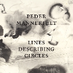 peder mannerfelt - lines describing circles peder mannerfelt - lines describing circles
