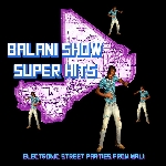 balani show super hits - electronic street parties from mali balani show super hits - electronic street parties from mali