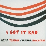 assif tsahar - tatsuya nakatani - i got it bad assif tsahar - tatsuya nakatani - i got it bad