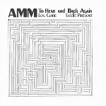 amm (lou gare - eddie prévost) - to hear and back again amm (lou gare - eddie prévost) - to hear and back again