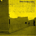 the bells angels & etienne bonhomme - dans le labyrinthe the bells angels & etienne bonhomme - dans le labyrinthe