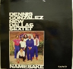 dennis gonzalez new dallas sextet - namesake dennis gonzalez new dallas sextet - namesake