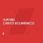 filipe pires - canto ecuménico filipe pires - canto ecuménico