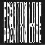 phantom love - s/t phantom love - s/t