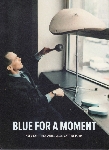 sven-ake johansson in a film by antoine prum - blue for a moment sven-ake johansson in a film by antoine prum - blue for a moment