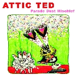 attic ted - parade dust mischief (white vinyl) attic ted - parade dust mischief (white vinyl)
